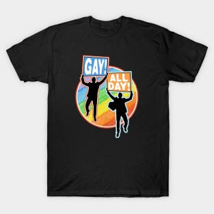 Gay All Day! T-Shirt